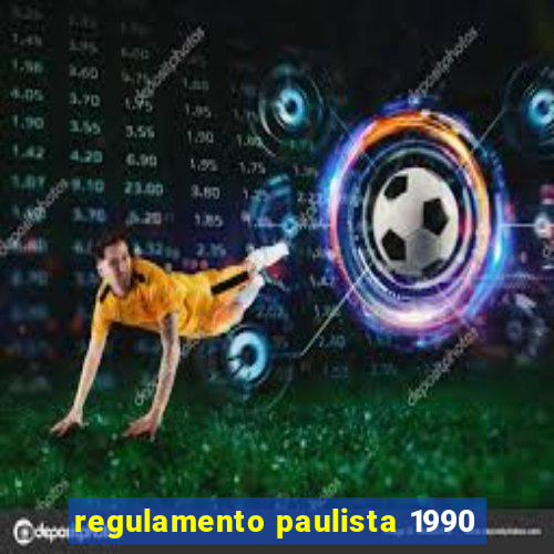 regulamento paulista 1990